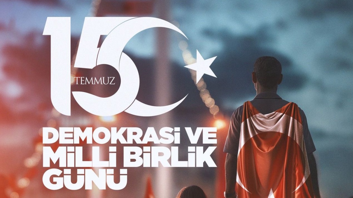 15 Temmuz Demokrasi ve Millî Birlik Günü